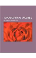 Topographical Volume 2
