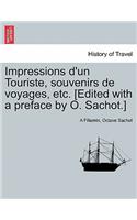 Impressions D'Un Touriste, Souvenirs de Voyages, Etc. [Edited with a Preface by O. Sachot.]