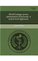 Sram Leakage-Power Optimization Framework: A System Level Approach