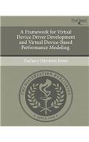 A Framework for Virtual Device Driver Development and Virtual Device-Based Performance Modeling