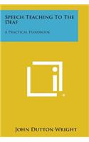 Speech Teaching To The Deaf: A Practical Handbook