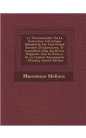 La Thermochrose Ou La Coloration Calorifique Demontree Par Und Grand Nombre D'Experiences, Et Consideree Sous Ses Divers Rapports Avec La Science de La Chaleur Rayonnante