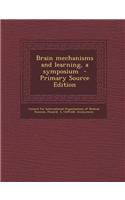 Brain Mechanisms and Learning, a Symposium