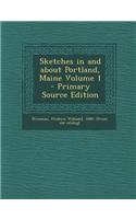 Sketches in and about Portland, Maine Volume 1