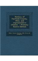 History of Fairfield County, Ohio, and Representative Citizens - Primary Source Edition