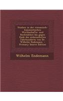 Studien in Der Romanisch-Kanonistischen Wirthschafts- Und Rechtslehre Bis Gegen Ende Des Siebenzehnten Jahrhunderts Von Dr. Wilhelm Endemann.