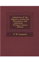 Industries of the Saginaws; Historical, Descriptive and Statistical ..: (English)