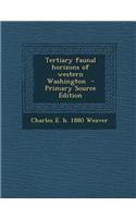 Tertiary Faunal Horizons of Western Washington - Primary Source Edition
