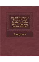 Indische Spruche: Sanskrit Und Deutsch. Erster Theil: (German)