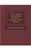 The World as Will and Idea Volume 2 - Primary Source Edition: (English)