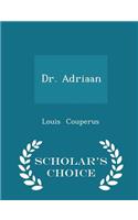 Dr. Adriaan - Scholar's Choice Edition: (English)