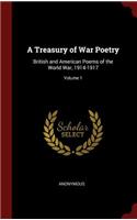 A Treasury of War Poetry: British and American Poems of the World War, 1914-1917; Volume 1