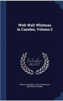 With Walt Whitman in Camden, Volume 2