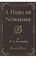 A Hero of Nowadays (Classic Reprint)