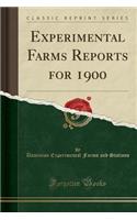 Experimental Farms Reports for 1900 (Classic Reprint)