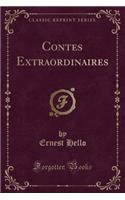 Contes Extraordinaires (Classic Reprint)