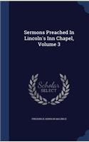 Sermons Preached In Lincoln's Inn Chapel, Volume 3