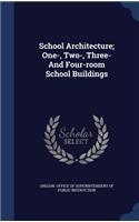 School Architecture; One-, Two-, Three- And Four-room School Buildings