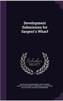 Development Submission for Sargent's Wharf