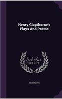 Henry Glapthorne's Plays And Poems