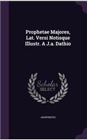 Prophetae Majores, Lat. Versi Notisque Illustr. A J.A. Dathio