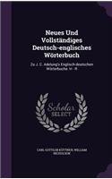 Neues Und Vollstandiges Deutsch-Englisches Worterbuch