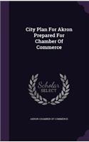 City Plan For Akron Prepared For Chamber Of Commerce