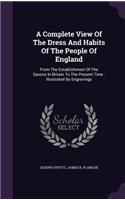 Complete View Of The Dress And Habits Of The People Of England