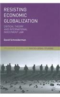 Resisting Economic Globalization: Critical Theory and International Investment Law