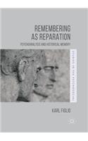 Remembering as Reparation: Psychoanalysis and Historical Memory(Studies in the Psychosocial)
