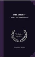 Mrs. Lorimer: A Sketch in Black and White Volume 2(English)