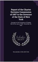 Report of the Charter Revision Commission of 1907 to the Governor of the State of New York: Pursuant to the Provisions of Chapter 600 of the Laws of 1907. November 30, 1907(English)