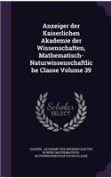 Anzeiger Der Kaiserlichen Akademie Der Wissenschaften, Mathematisch-Naturwissenschaftliche Classe Volume 39