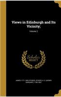 Views in Edinburgh and Its Vicinity;; Volume 2
