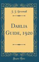 Dahlia Guide, 1920 (Classic Reprint)