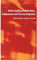 Understanding Globalization, Employment and Poverty Reduction