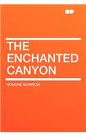 The Enchanted Canyon