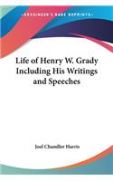 Life of Henry W. Grady Including His Writings and Speeches