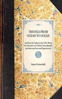 Travels from Ocean to Ocean: Being the Narrative of a Twelve Years Ramble and What Was Seen and Experienced