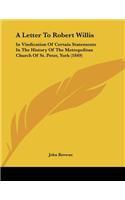 A Letter To Robert Willis: In Vindication Of Certain Statements In The History Of The Metropolitan Church Of St. Peter, York (1849)