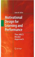 Motivational Design for Learning and Performance: The Arcs Model Approach
