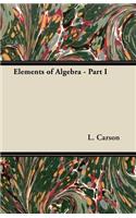 Elements of Algebra - Part I