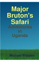 Major Bruton's Ugandan Safari