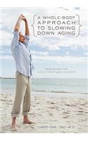 Whole-Body Approach to Slowing Down Aging