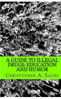 Guide to Illegal Drugs