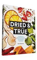 Dried & True