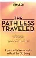 The Path Less Traveled: A Comparison of Tired Light and the Expanding Universe: How the Universe Looks Without the Big Bang