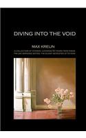 Diving into the Void: a collection of personal stories, by painter/photographer/writer Max Kreijn, covering 50 years