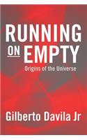 Running on Empty: Origins of the Universe