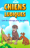 Chiens Joueurs: Cadeau parfait pour la journée internationale des enfants &#921; Livre de coloriage pour les enfants &#921; Livre de coloriage de chiens mignons et 